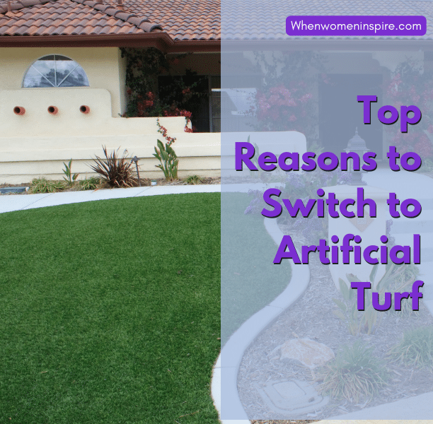 5 reasons to consider artificial turf for landscaping — When Women&nbsp;Inspire